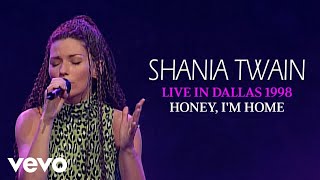 Shania Twain - Honey, I'm Home (Live In Dallas / 1998) (Official Music Video)