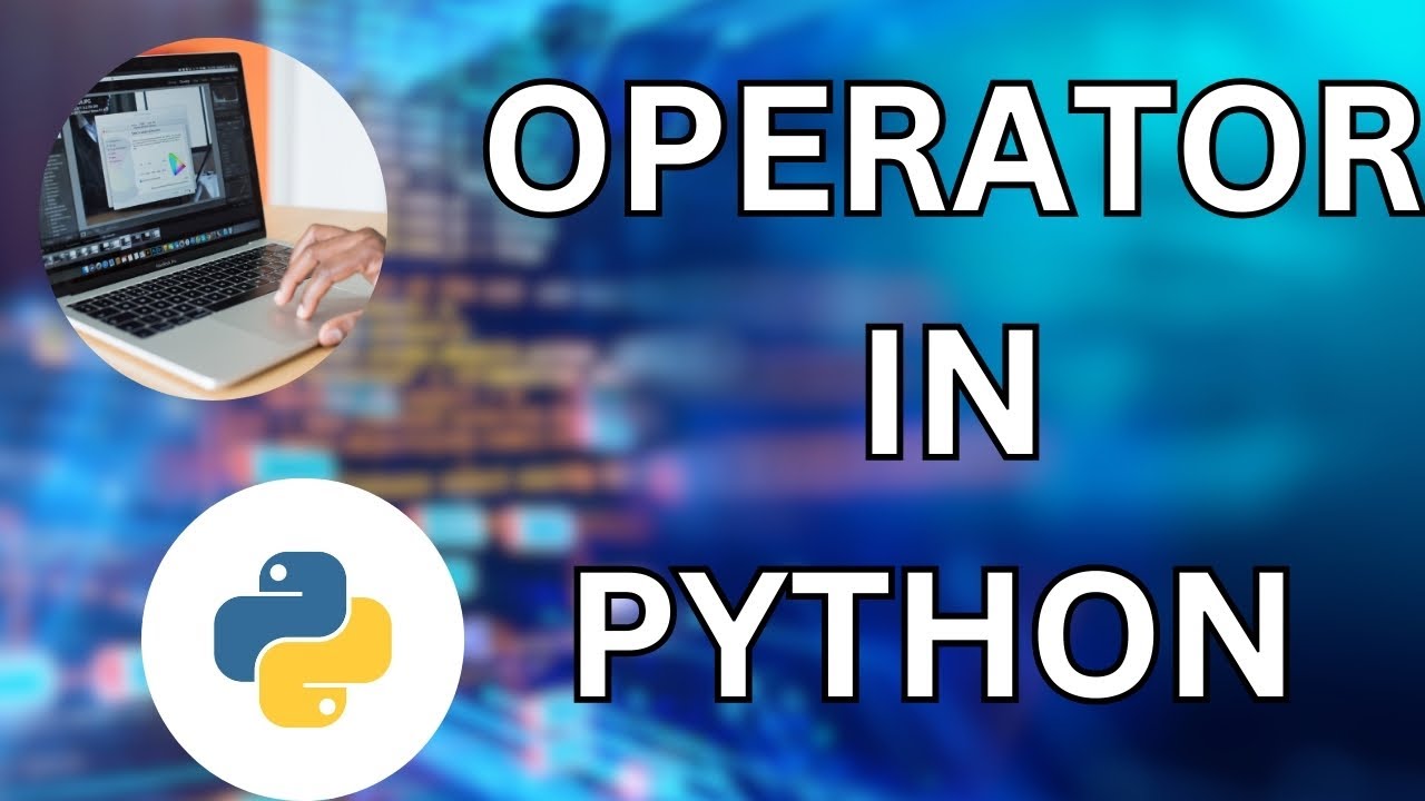 OPERATOR IN PYTHON - YouTube