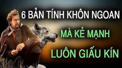 6 Bản tính khôn ngoan của LOÀI SÓI mà kẻ mạnh nhất định giấu kín - NGẪM PLUS