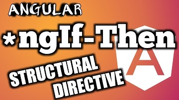 Angular Tutorial : Learn Structural Directive ngIf-Then Step by Step