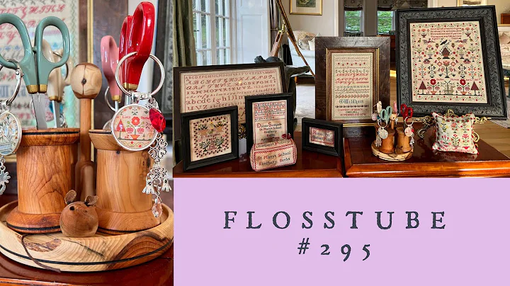 Flosstube #295 Two finishes and two new samplers