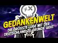 Gedankenwelt (Folge 3) - Die größte Lüge mit der Deutschland zu Grunde geht