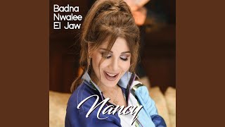 Video-Miniaturansicht von „Nancy Ajram - Badna Nwalee El Jaw“