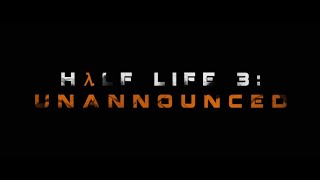 Half-Life 3 : Unannounced