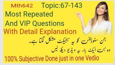 Mth642" Most Repeated And VIp Questions Topic: 67-143 " Final Term #education #_exam