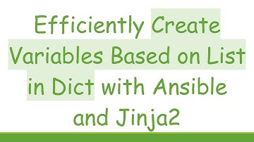Efficiently Create Variables Based on List in Dict with Ansible and Jinja2