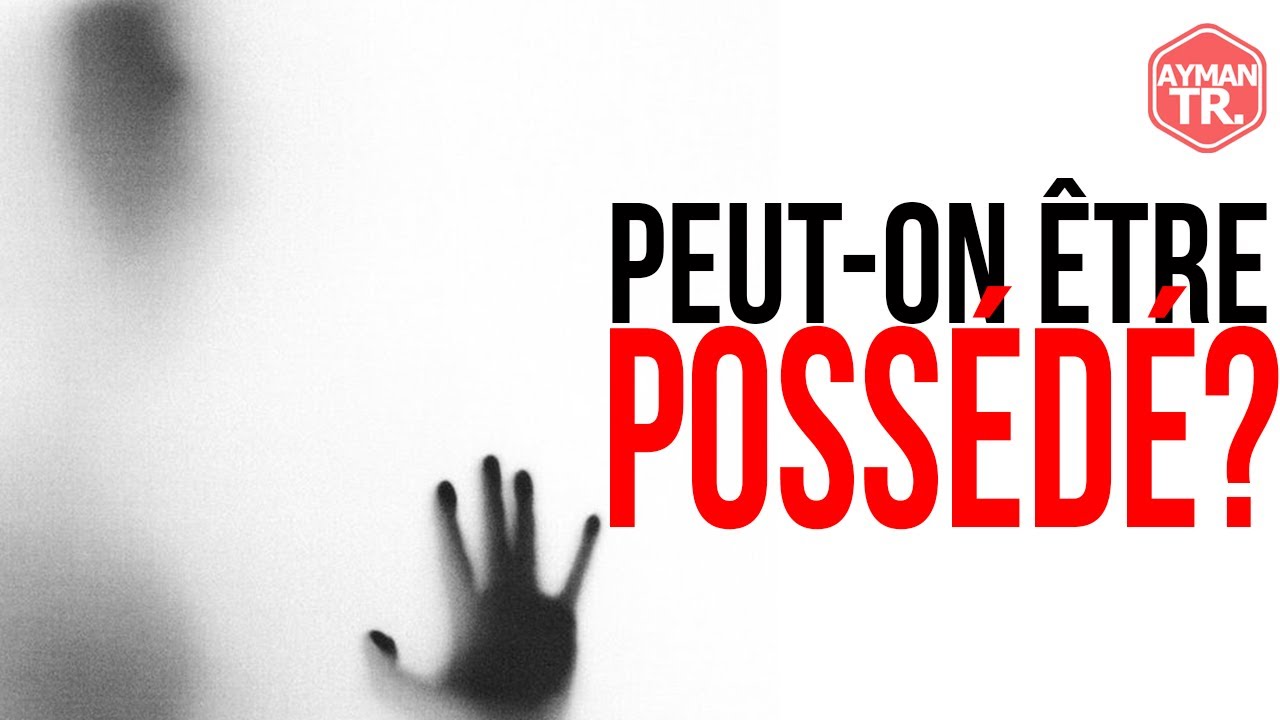 LA POSSESSION DES DJINNS ET LA SORCELLERIE : EST-CE POSSIBLE ?
