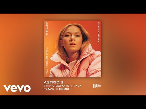 Astrid S - Think Before I Talk (Flava D Remix)