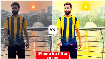 Iphone Video Editing | Vn App Iphone Filter | Vn App Vivid Filter | Iphone Video Editing In Vn App