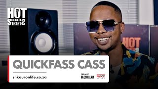 Hot On The Streets: QuickFass Cass Interview