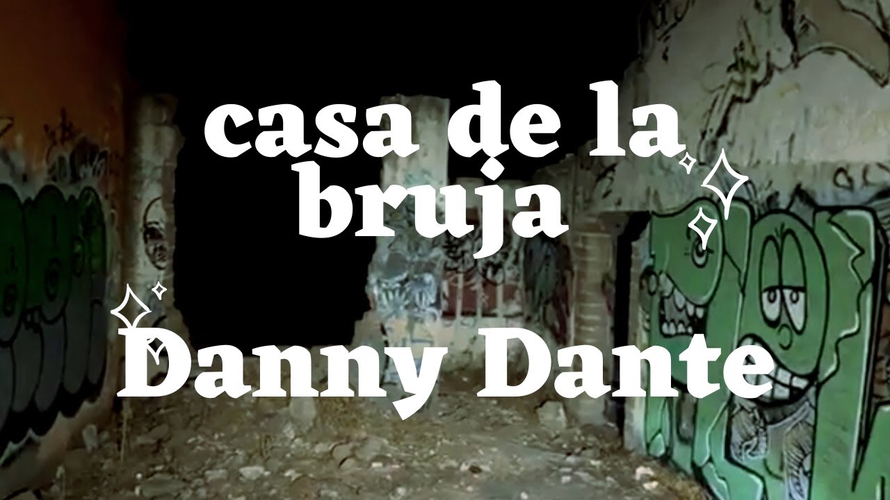 la casa da la bruja / Danny Dante
