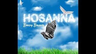 Banzy Banero - Hosanna ( Official lyrics video by Daily Trippy)