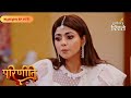 Parineeti | Why is Neeti So Furious? | Highlights Ep - 571 | Colors Rishtey