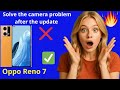 👉 : "Solve the camera problem after a system update on the Oppo Reno 7 immediately!"
