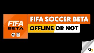 FIFA Soccer: Beta game offline or online ?