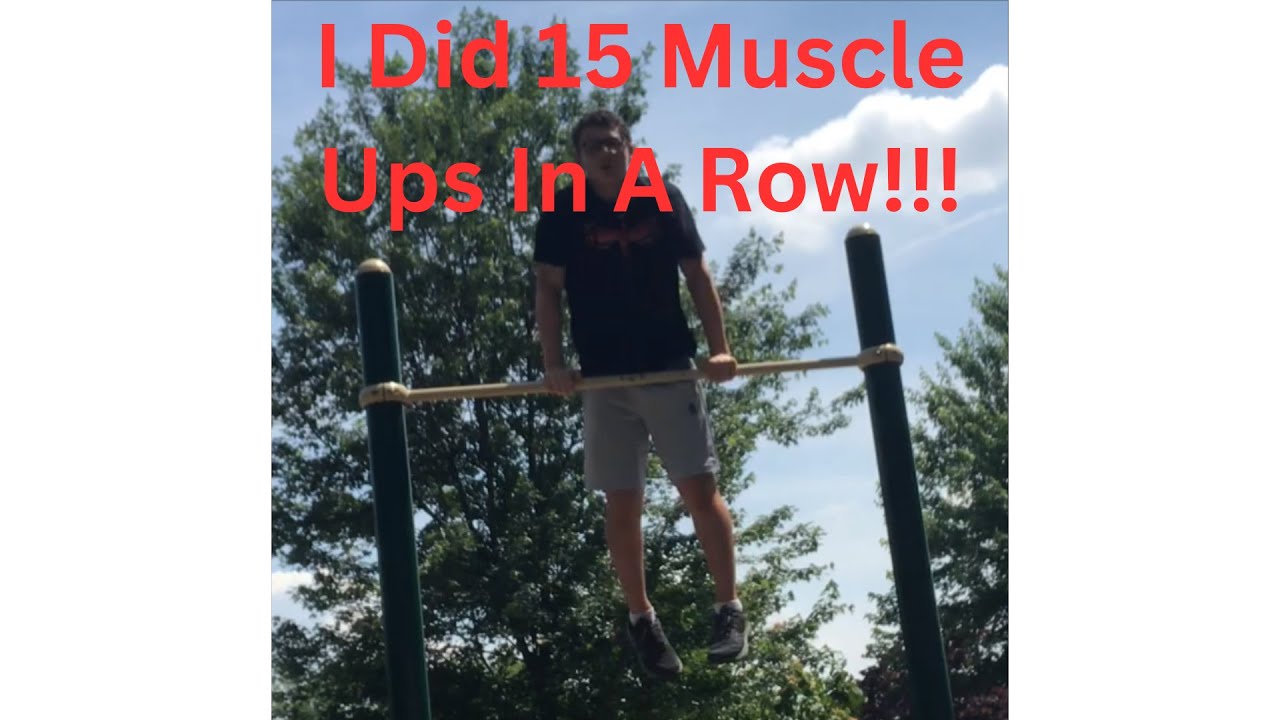 Muscle Up Too Less 15 Muscle Ups Too Easy!!! - YouTube