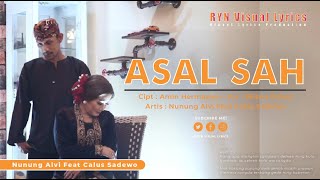 ASAL SAH – NUNUNG ALVI feat CALUS SADEWO ( LIRIK )