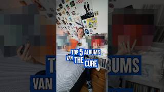 Mijn Top 5 Albums Van The Cure!