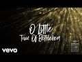 Matt Redman - O Little Town (The Glory Of Christmas) (Lyrics And Chords)