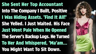 She Sent Her Top Accountant Into The Company I Built, Positive I Was..