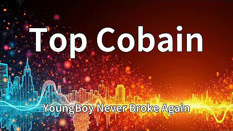YoungBoy Never Broke Again - Top Cobain (Lyrics)