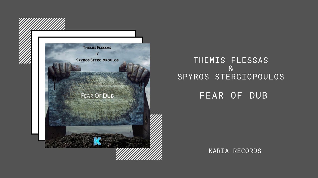 Themis Flessas & Spyros Stergiopoulos - Fear Of Dub / Karia Records