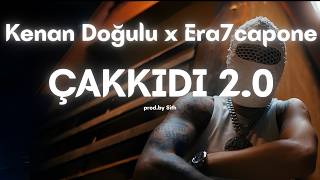 Kenan Doğulu X Era7Capone - Çakkidi 2.0