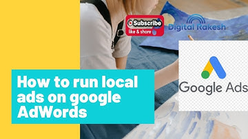 How to run local ads on google AdWords | drive customers to a physical location | Digital Rakesh