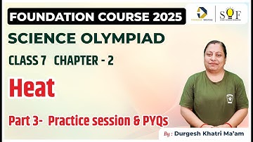Class 7 Science Olympiad | Chapter 2- Heat  | Part 3- Practice session & PYQs  | Science Olympiad