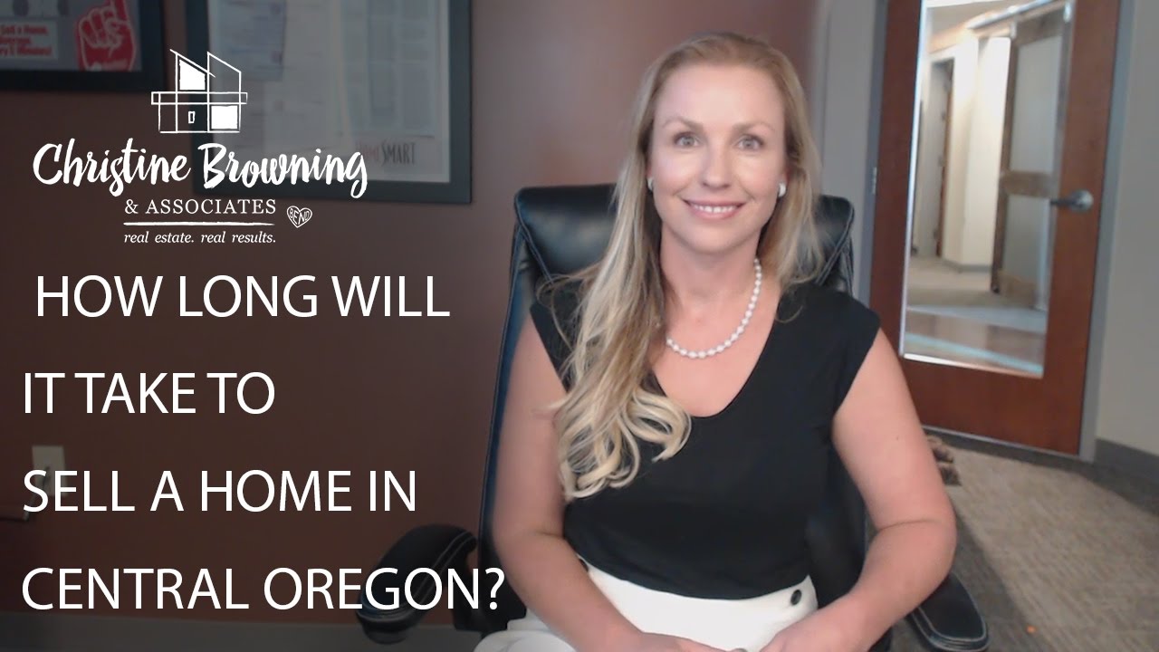 Bend Real Estate How Long Will It Take to Sell a Home in Central