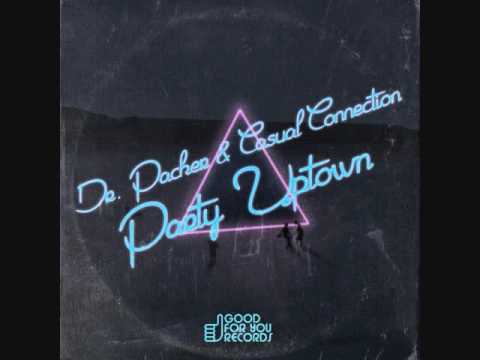 Dr Packer & Casual Connection - Party Uptown - Original Mix