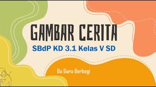 Materi SBdP Kelas 5 SD - Gambar Cerita