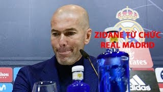 CỰC SỐC: Zidane chia tay Real Madrid