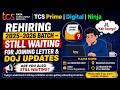 TCS Prime | Digital | Ninja Rehiring 2025-2026 Batch – Still Waiting for Joining Letter &amp; DOJ Update