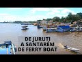 De Juruti a Santarém, no Pará, pelo Rio Amazonas VIAGEM DE BARCO por Óbidos