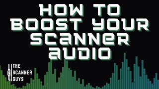 The Scanner Guys LIVE: How to Boost your Police Scanner Audio