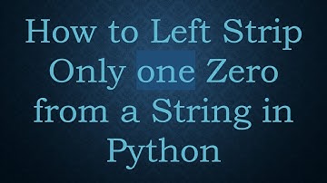 How to Left Strip Only one Zero from a String in Python