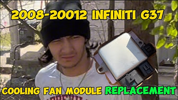INFINITI G37 COOLING FAN MODULE REPLACEMENT