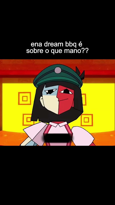 ENA DREAM BBQ é sobre o que galera? MEME ENA BBQ DUBLADO #shitpost #ena #memes #enadreambbq