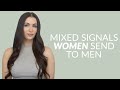 4 Confusing Mixed Signals That Girls Send To Guys (Don