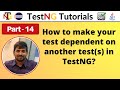 P14 - How to create the test dependencies in TestNG | TestNG | Testing Framework |