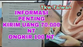 INFORMASI PENTING  UNTUK TKI TAIWAN || KIRIM UANG 70.000 NT ONGKIR 100 NT #TKW #TAIWAN