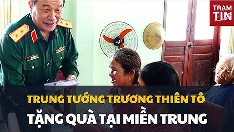 LÃNH ĐẠO TỔNG CỤC CHÍNH TRỊ TẶNG QUÀ, CHÚC TẾT TẠI MIỀN TRUNG