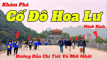 Khám Phá Cố Đô Hoa Lư - Ninh Bình 2025 | Hướng Dẫn Tham Quan Và Thuyết Minh Chi Tiết