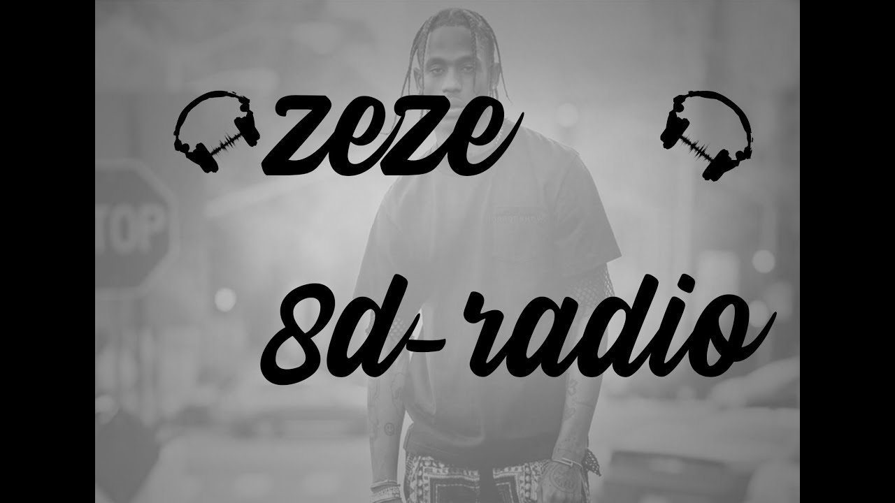 ZEZE||8D-AUDIO||TRAVIS SCOTT