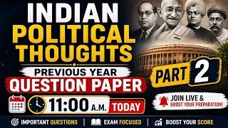Indian Political Thought PYQ | Part 2 | Most Expected Questions LIVE @11 AM
