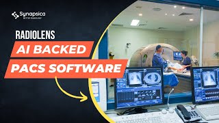 RADIOLens | Radiology PACS Software by Synapsica