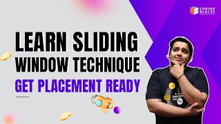 Learn Sliding Window Technique | Coding Interview Preparation | Get Placement Ready | Coding Blocks