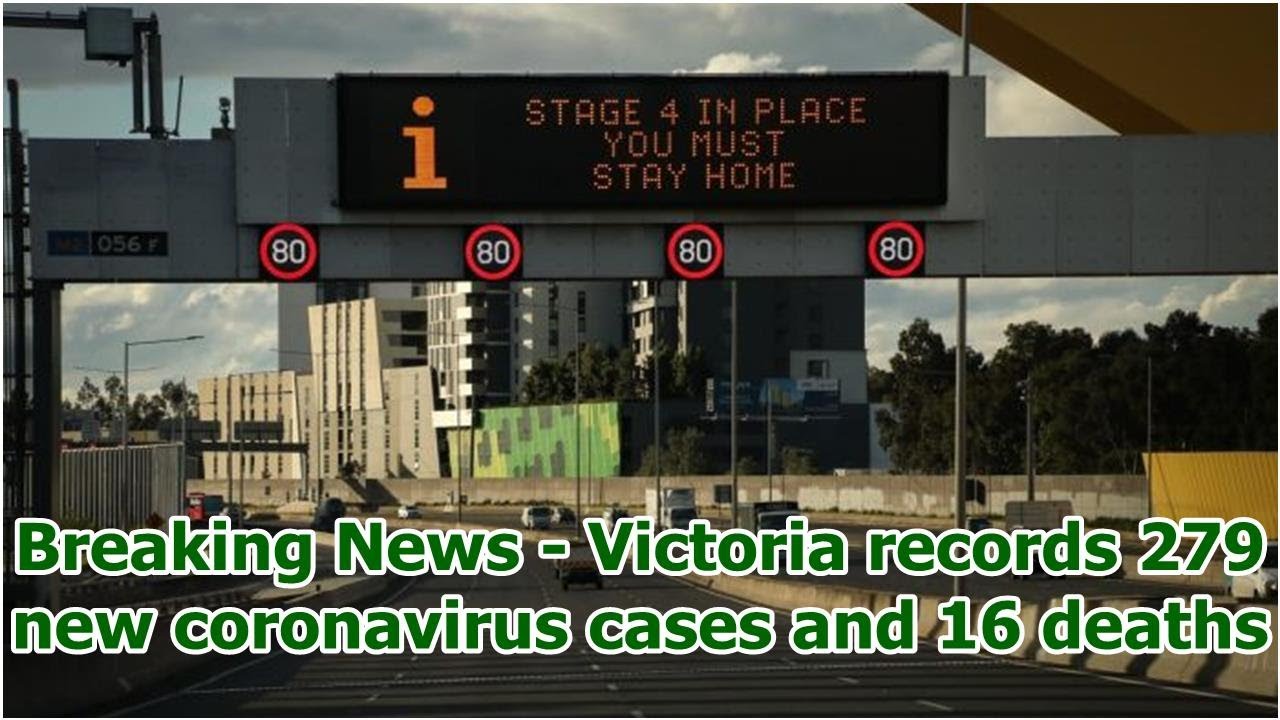 xBreaking News - Victoria records 279 new coronavirus cases and 16 ...