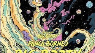 Panca Borneo - Big Booty